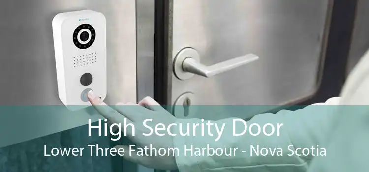 High Security Door Lower Three Fathom Harbour - Nova Scotia
