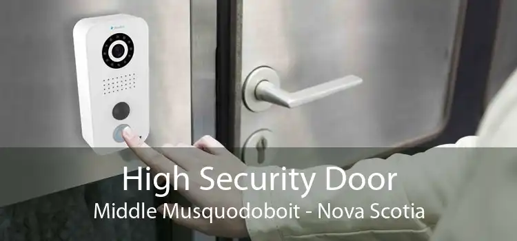High Security Door Middle Musquodoboit - Nova Scotia