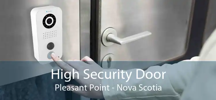 High Security Door Pleasant Point - Nova Scotia