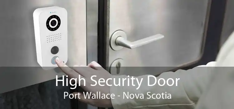 High Security Door Port Wallace - Nova Scotia