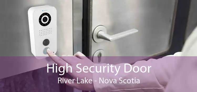 High Security Door River Lake - Nova Scotia