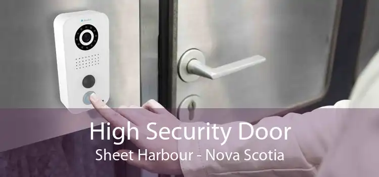 High Security Door Sheet Harbour - Nova Scotia