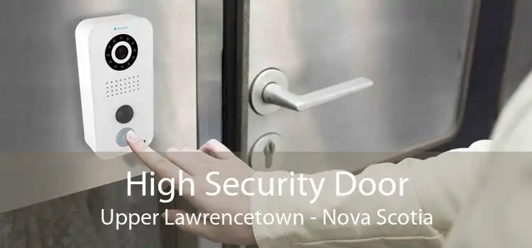 High Security Door Upper Lawrencetown - Nova Scotia