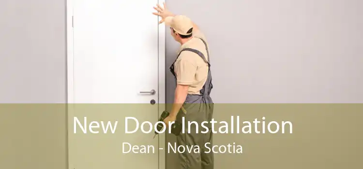 New Door Installation Dean - Nova Scotia