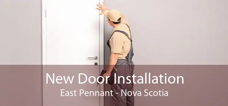 New Door Installation East Pennant - Nova Scotia