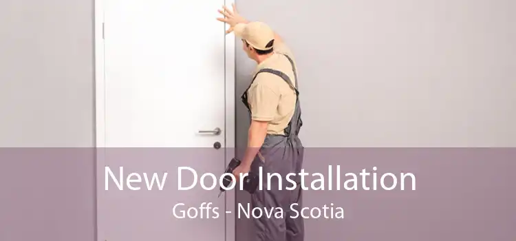 New Door Installation Goffs - Nova Scotia