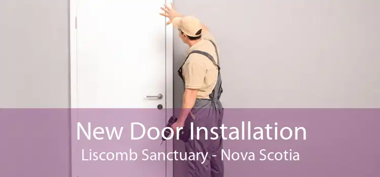 New Door Installation Liscomb Sanctuary - Nova Scotia