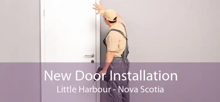 New Door Installation Little Harbour - Nova Scotia