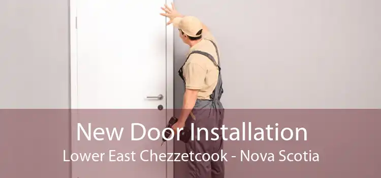 New Door Installation Lower East Chezzetcook - Nova Scotia