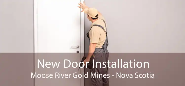 New Door Installation Moose River Gold Mines - Nova Scotia