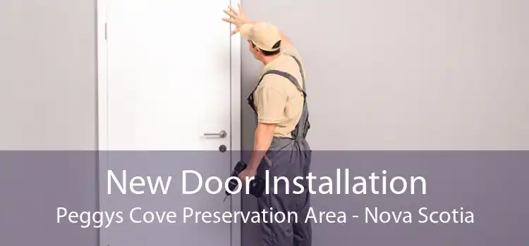 New Door Installation Peggys Cove Preservation Area - Nova Scotia