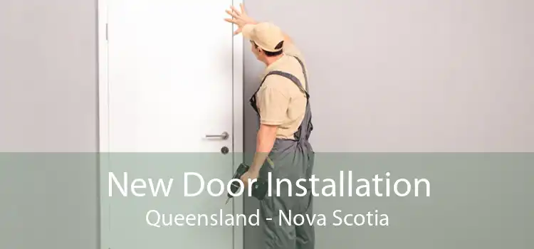 New Door Installation Queensland - Nova Scotia