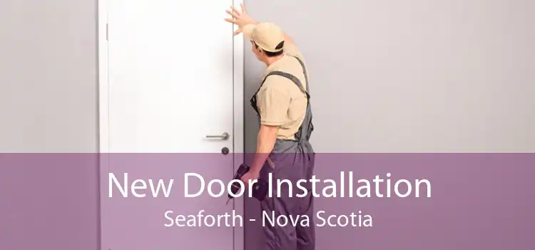 New Door Installation Seaforth - Nova Scotia