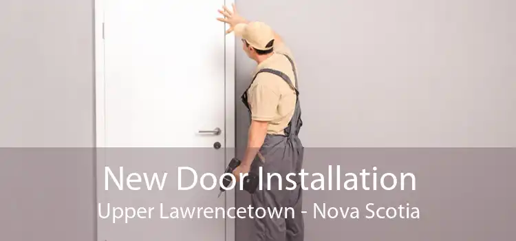 New Door Installation Upper Lawrencetown - Nova Scotia