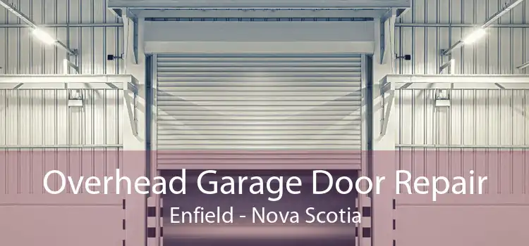 Overhead Garage Door Repair Enfield - Nova Scotia