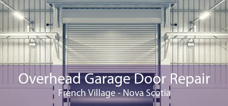 Overhead Garage Door Repair French Village - Nova Scotia