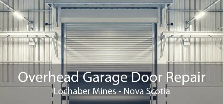 Overhead Garage Door Repair Lochaber Mines - Nova Scotia