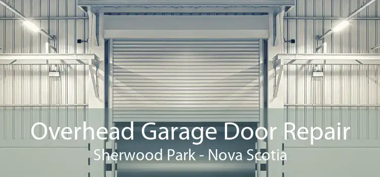 Overhead Garage Door Repair Sherwood Park - Nova Scotia