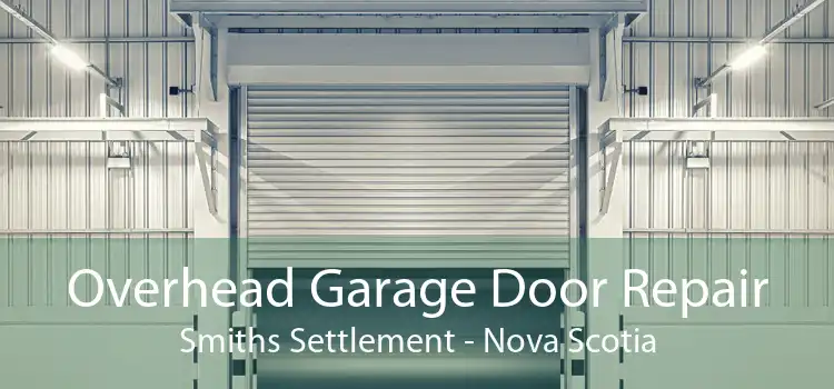 Overhead Garage Door Repair Smiths Settlement - Nova Scotia