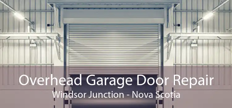 Overhead Garage Door Repair Windsor Junction - Nova Scotia