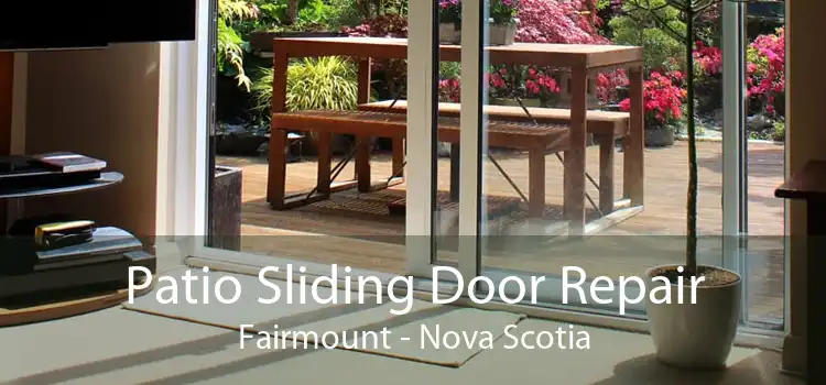 Patio Sliding Door Repair Fairmount - Nova Scotia
