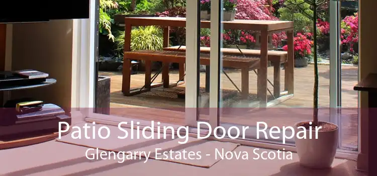 Patio Sliding Door Repair Glengarry Estates - Nova Scotia