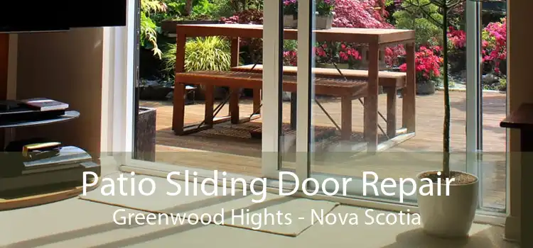 Patio Sliding Door Repair Greenwood Hights - Nova Scotia