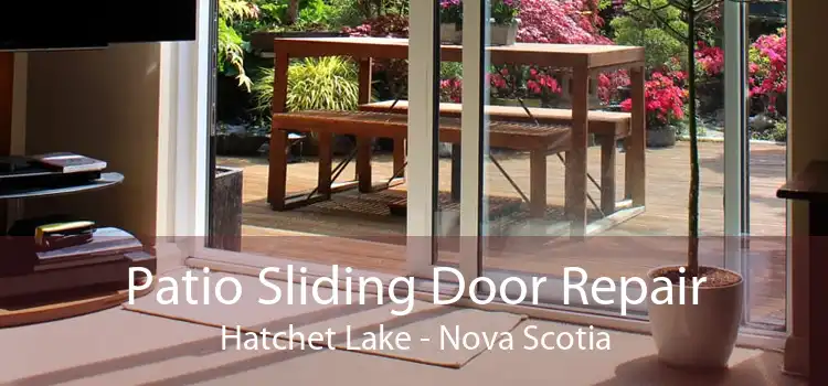 Patio Sliding Door Repair Hatchet Lake - Nova Scotia