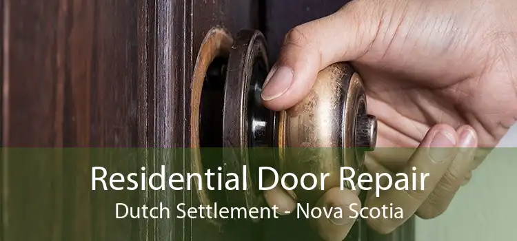Residential Door Repair Dutch Settlement - Nova Scotia