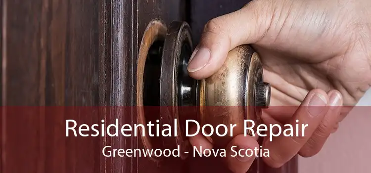 Residential Door Repair Greenwood - Nova Scotia