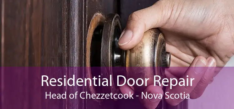 Residential Door Repair Head of Chezzetcook - Nova Scotia