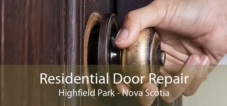 Residential Door Repair Highfield Park - Nova Scotia
