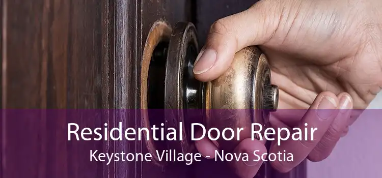 Residential Door Repair Keystone Village - Nova Scotia