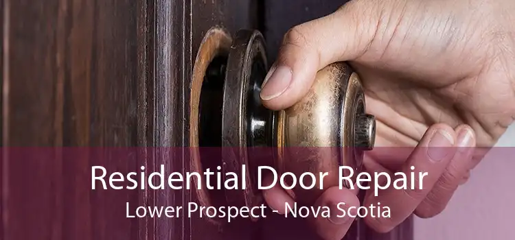Residential Door Repair Lower Prospect - Nova Scotia
