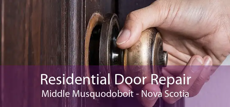 Residential Door Repair Middle Musquodoboit - Nova Scotia