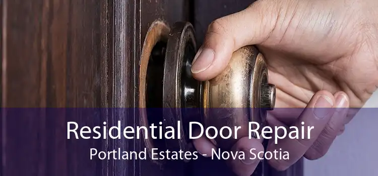Residential Door Repair Portland Estates - Nova Scotia