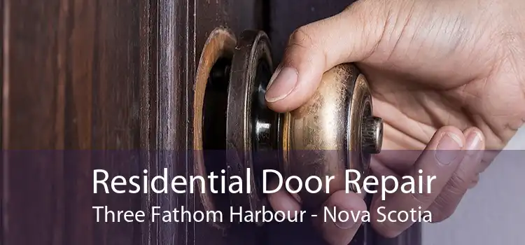 Residential Door Repair Three Fathom Harbour - Nova Scotia