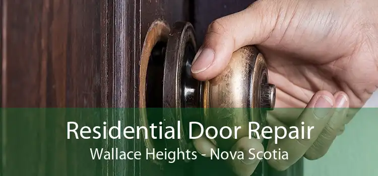 Residential Door Repair Wallace Heights - Nova Scotia