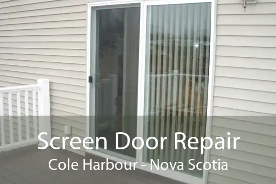 Screen Door Repair Cole Harbour - Nova Scotia