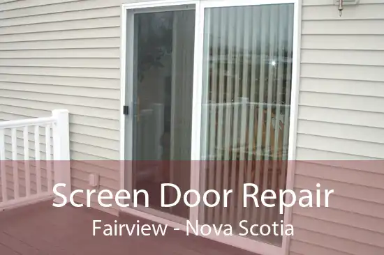 Screen Door Repair Fairview - Nova Scotia