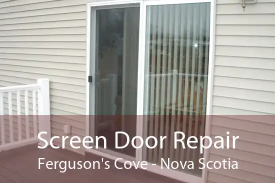 Screen Door Repair Ferguson's Cove - Nova Scotia