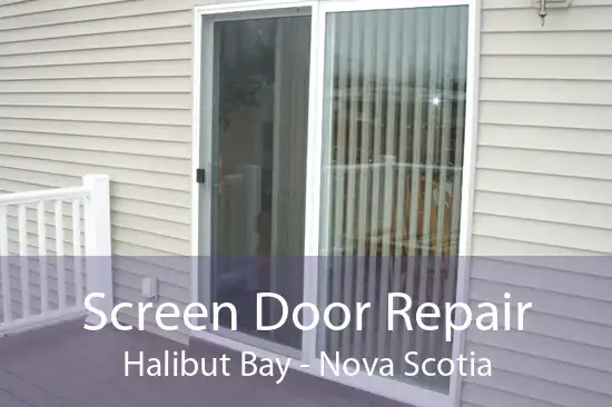 Screen Door Repair Halibut Bay - Nova Scotia