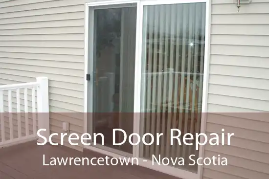 Screen Door Repair Lawrencetown - Nova Scotia