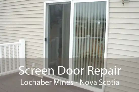 Screen Door Repair Lochaber Mines - Nova Scotia