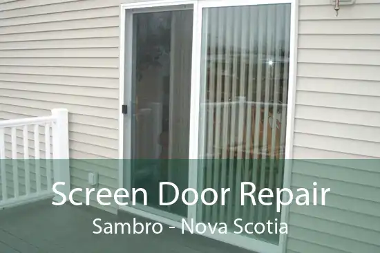 Screen Door Repair Sambro - Nova Scotia