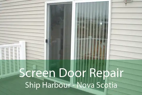 Screen Door Repair Ship Harbour - Nova Scotia