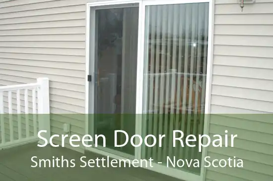 Screen Door Repair Smiths Settlement - Nova Scotia