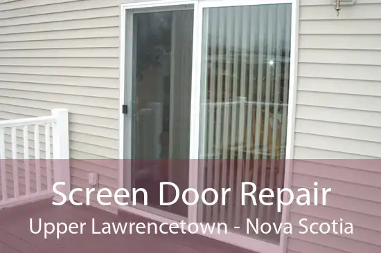 Screen Door Repair Upper Lawrencetown - Nova Scotia
