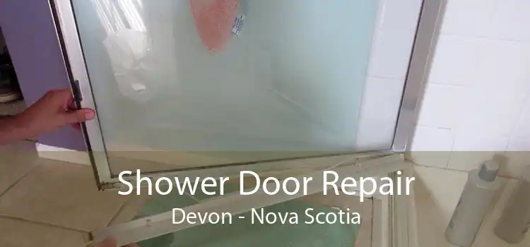 Shower Door Repair Devon - Nova Scotia