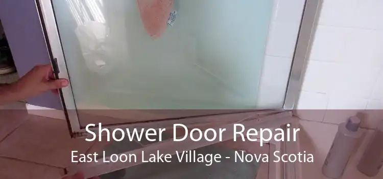 Shower Door Repair East Loon Lake Village - Nova Scotia